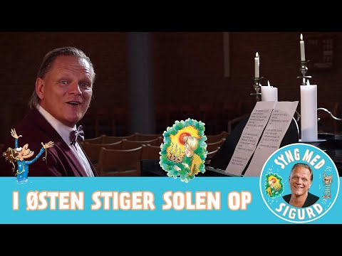 I østen stiger solen op I Syng med Sigurd I Sigurd Barrett