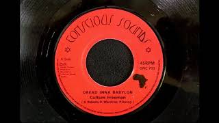 Culture Freeman - Dread Inna Babylon / Version (Conscious Sounds 7", 1996)
