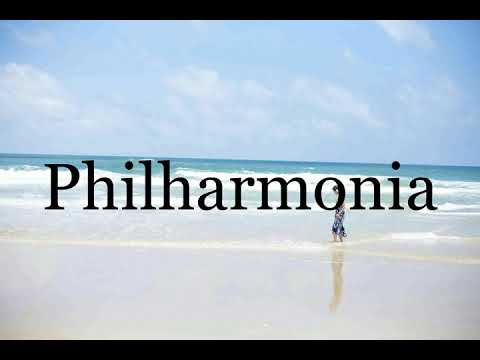 How To Pronounce Philharmonia🌈🌈🌈🌈🌈🌈Pronunciation Of Philharmonia