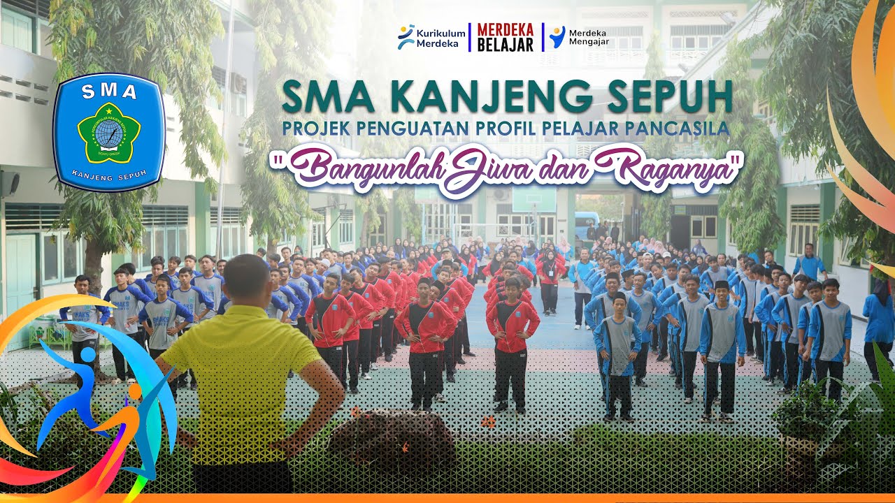 P5 Bangunlah Jiwa dan Raganya SMA KANJENG SEPUH SIDAYU