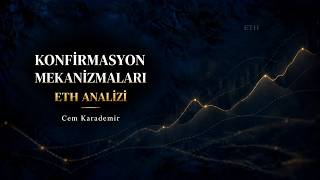 Konfirmasyon Mekanizmaları #4 - ETH Analizi