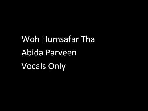 Woh Humsafar Tha | Abida Parveen | Vocals Only
