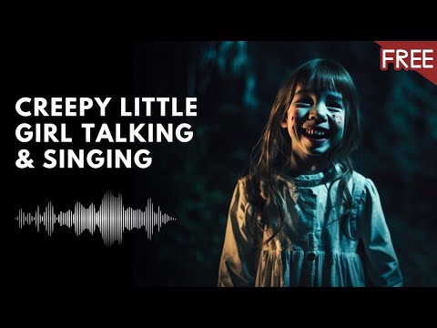 Creepy Little Girl Talking & Singing | 1 HOUR of Horror Sounds (HD) (FREE)