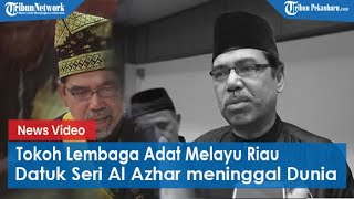 Download lagu Tokoh Lembaga Adat Melayu Riau Datuk Seri Al Azhar Meninggal Dunia mp3