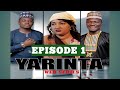 YARINTA EPISODE 1 [ Hausa Web Series With English Substitle ] 2021