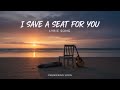 I Save A Seat For You Sad Song Lyrics Theara Lyric