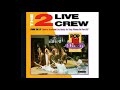 The 2 Live Crew Pop That Pussy Extended Re Mix