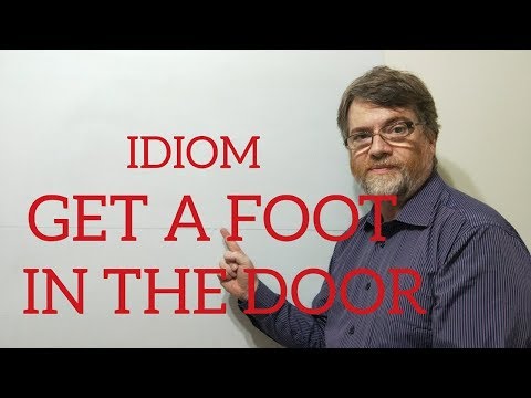 English Tutor Nick P Idioms (240) Get a Foot in the Door