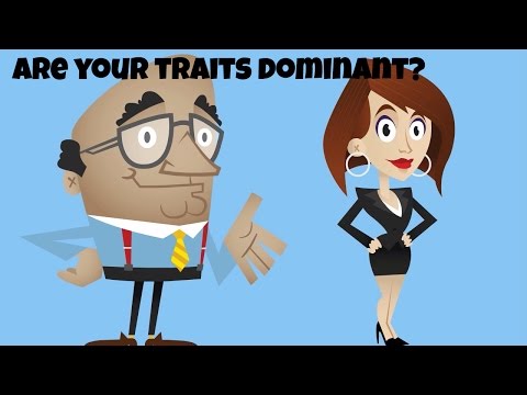 Are your traits dominant?