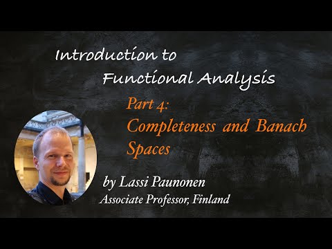 Completeness and Banach Spaces (IFA21 Video 4)
