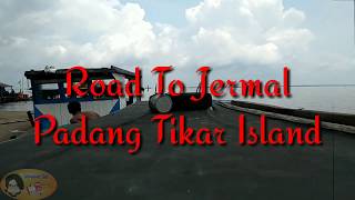 preview picture of video 'Road To Jermal Padang Tikar island'