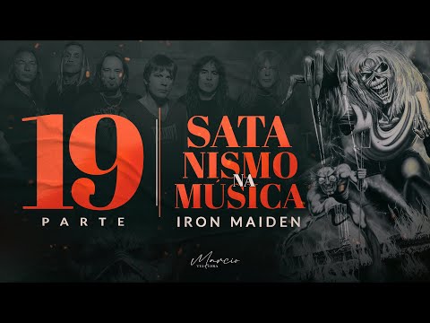 SÉRIE SATANISMO NA MÚSICA - Iron Maiden - Parte 19 - Marcio Teixeira