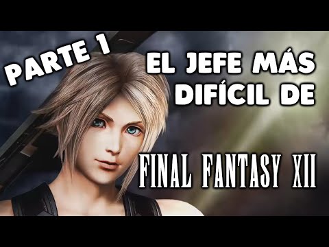 El jefe más difícil de FINAL FANTASY XII - PARTE 1