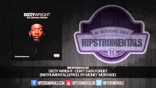 Dizzy Wright - Don't Ever Forget [Instrumental] (Prod. By Money Montage) + DL via @Hipstrumentals