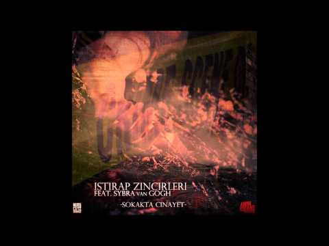Istırap Zincirleri feat Sybra van Gogh - Sokakta Cinayet