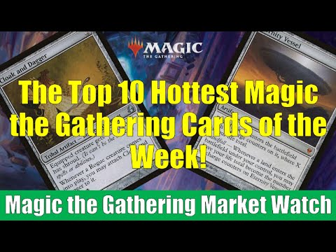 MTG Market Watch Top 10 Hottest Cards of the Week: Cloak and Dagger and More.