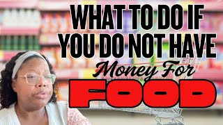 REAL LIFE EXPERIENCE - NO MONEY FOR FOOD - WHAT TO DO AND HOW TO STRETCH YOUR FOOD BUDGET