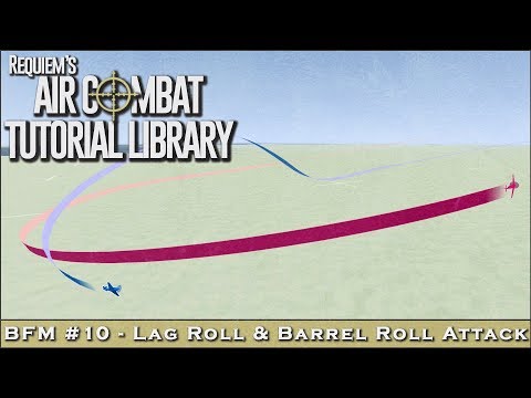 BFM Lesson #10 - Lag Rolls & Barrel Roll Attack