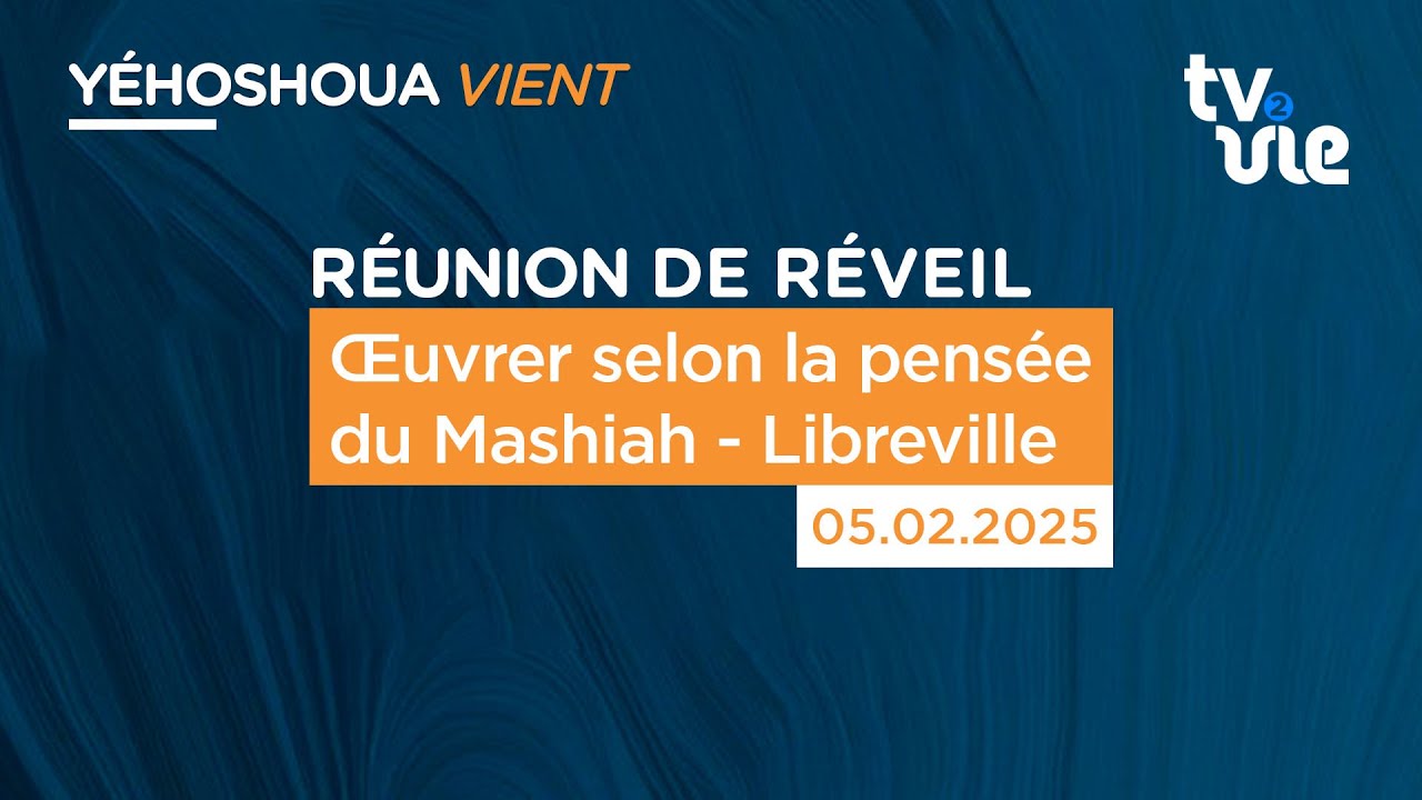 Thumbnail of video: Œuvrer selon la pensée du Mashiah - Libreville