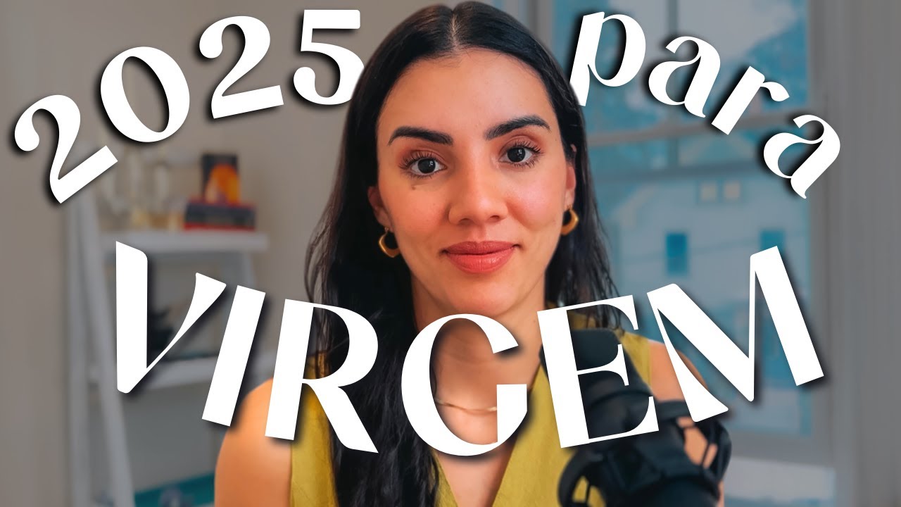 PREVISÃO PARA VIRGEM EM 2025 - DIVISOR DE ÁGUAS!