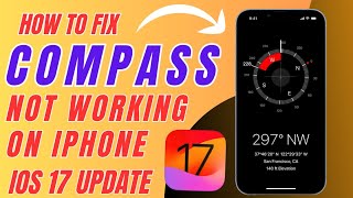 How To Fix Compass Not Working On iPhone After iOS 17 Update|Fixed Compass Issue