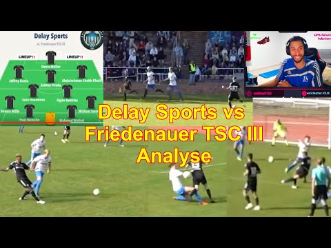 Delay Sports vs Friedenauer TSC III Analyse /7. Liga Spiel