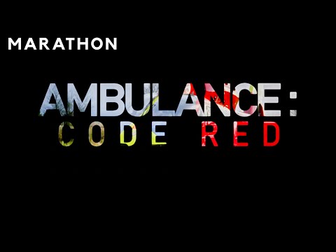 Inside the Intense World of Medical Emergencies with Ambulance Code Red | MARATHON