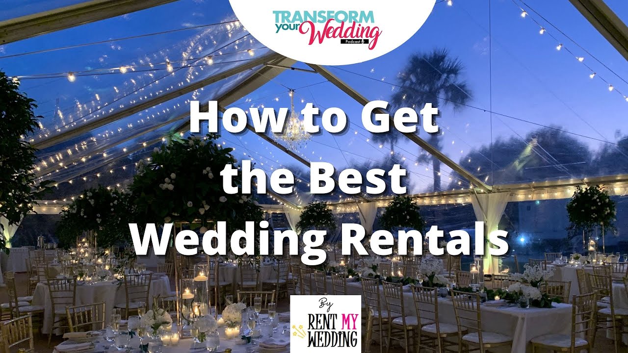 How to Get the Best Wedding Rentals