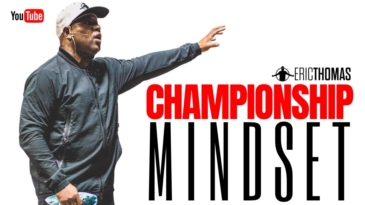 Eric Thomas | Champion Mindset (Motivation)