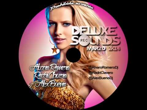 07. Deluxe Sounds Marzo 2014 (Alvaro Romero, RodriClavero & AlexBueno)