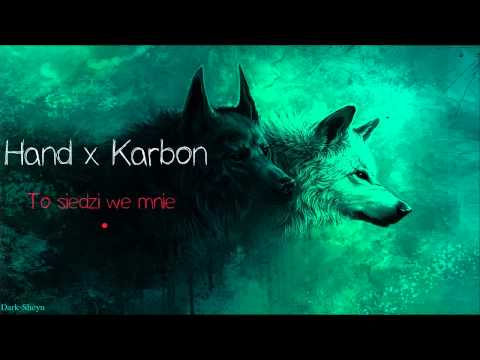 Hand X Karbon - To Siedzi We Mnie (Prod. Skaju)