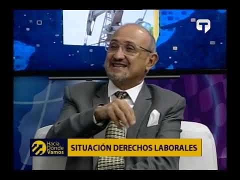 Hacia Dónde Vamos: Situación derechos laborales