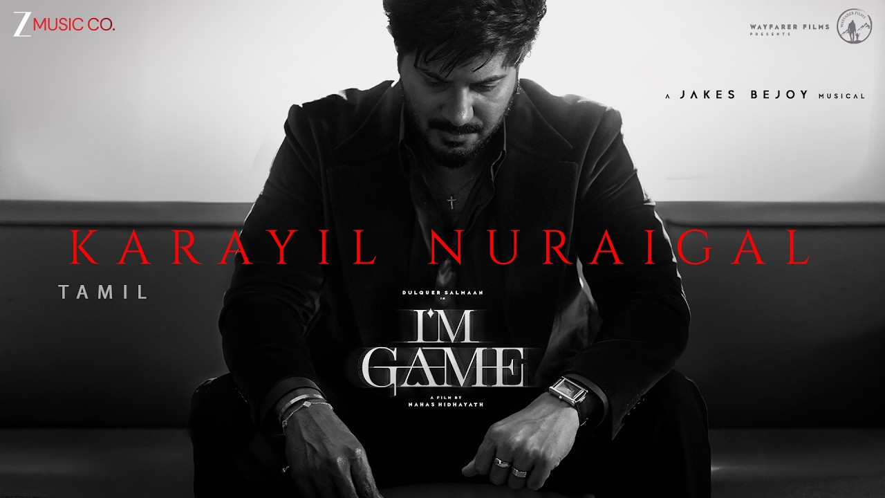 Karayil Nuraigal - I’m Game (Tamil) | Dulquer Salmaan | Jakes Bejoy | Ritesh G Rao | Vignesh R
