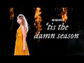 Taylor Swift Tis The Damn Season Live On The Eras Tour