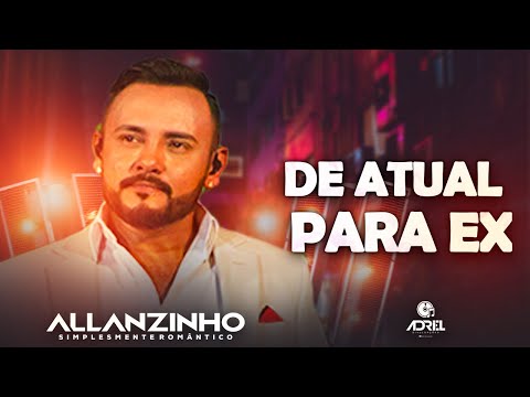ALLANZINHO - DE ATUAL PARA EX