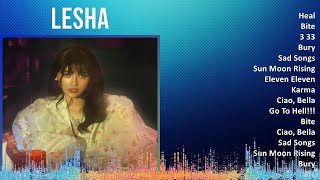 Lesha 2024 MIX Favorite Songs - Heal, Bite, 3 33, Bury
