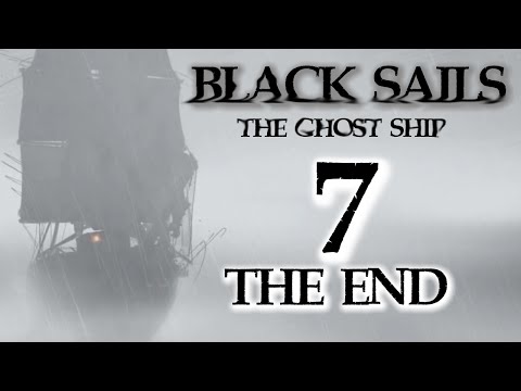 Black Sails Gameplay - Part 7 THE END - Walkthrough