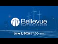 11:00am Worship Service | Bellevue Baptist Church Livestream