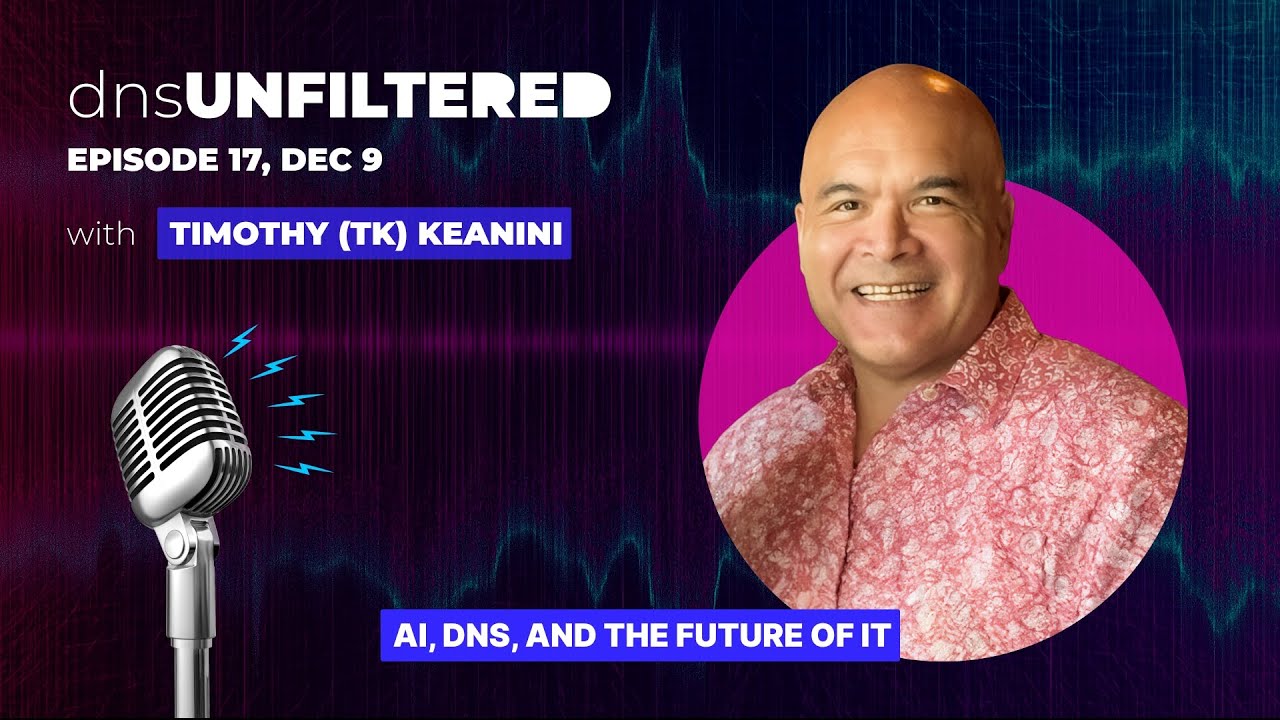 17: Timothy (TK) Keanini, DNSFilter