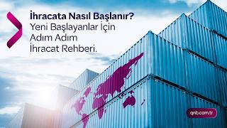 İhracata Nasıl Başlanır? Yeni Başlayanlar İçin Adım Adım İhracat Rehberi