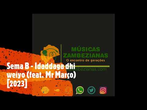 Sema B - Idaddaga dhi weiyo (feat. Mr Março) [2023]