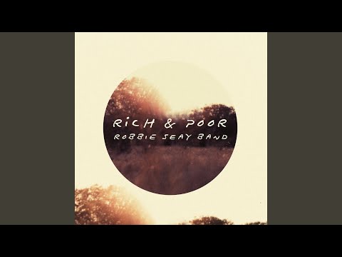 Rich And Poor - Robbie Seay Band