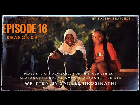 AbafanaTheBoys vs AmantombazaneTheGirls//Episode16-Season09