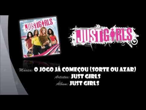 Just Girls - O Jogo Já Começou (Sorte ou Azar)