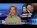 Laura: The credibility of Michael Cohen is cooked - Video