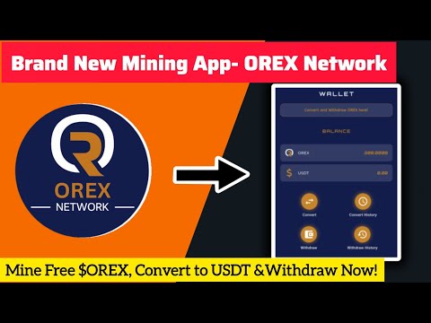 Orex Network Mining App 🔥 Only 5 Days Old | Mine & Convert to USDT | Withdraw Now