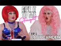LADY CAMDEN | Give It To Me Straight | Ep1