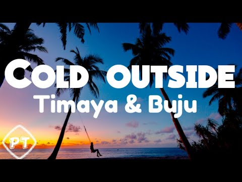 Timaya - Cold Outside ft Buju ( official lyrics video)