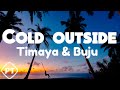Timaya Cold Outside Ft Buju Official Lyrics Video
