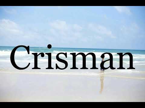 How To Pronounce Crisman🌈🌈🌈🌈🌈🌈Pronunciation Of Crisman